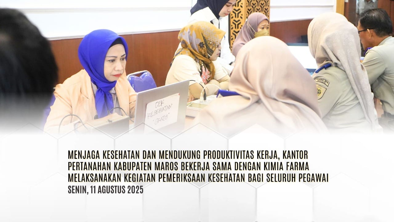Pemeriksaan Kesehatan Pegawai Kantor Pertanahan Kabupaten Maros Bekerja Sama dengan Kimia Farma